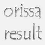 Orissa Result of Matric, CHSE, JEE, BPUT check here
