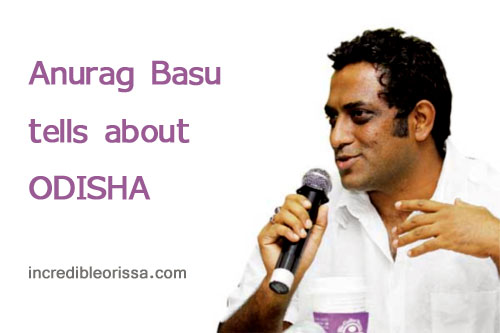 Anurag Basu to shoot in Odisha